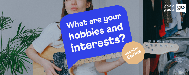 What are your hobbies and interests? Answering this interview question