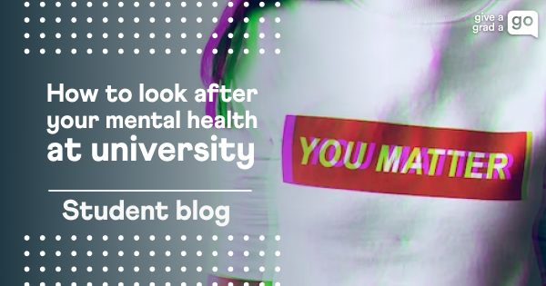 How to Look After your Mental Health at University | Student Blog